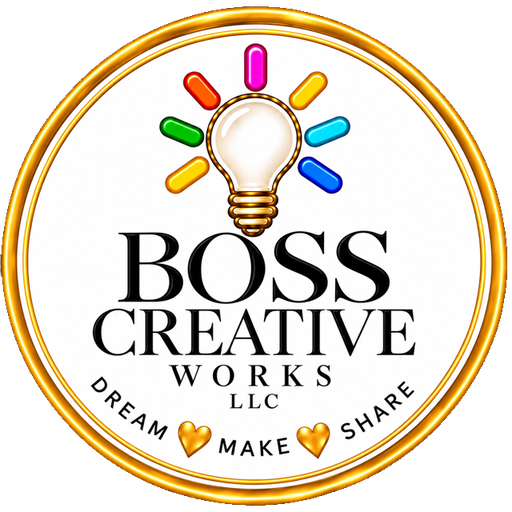 Boss Creative Works LLC — Dream, Make, Share